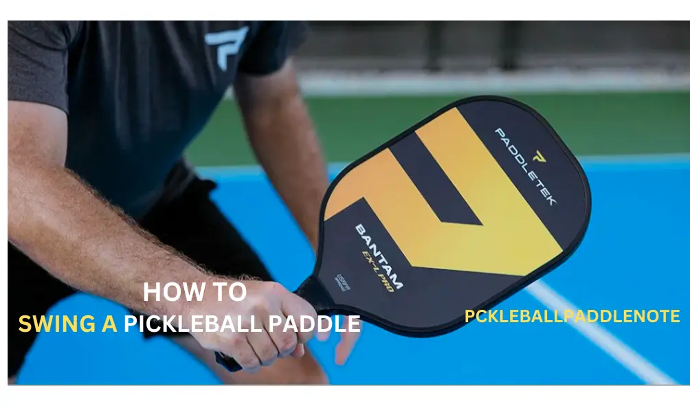How to swing a pickleball paddle